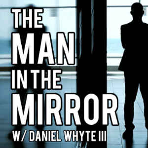 The Man in the Mirror Podcast-logo