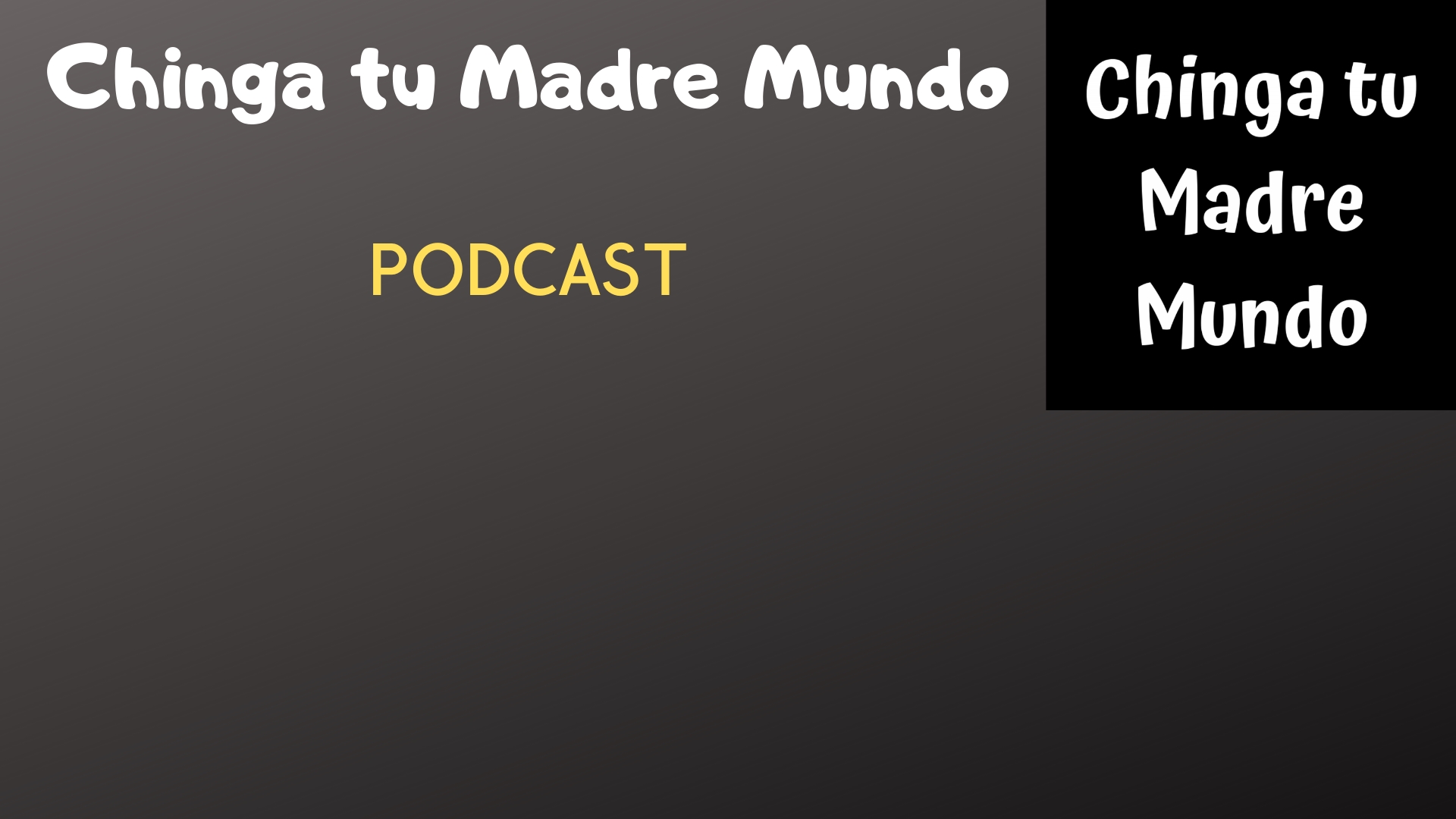 Chinga tu Madre Mundo