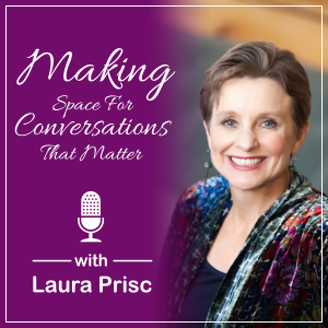 Making Space for Conversations That Matter with Laura Prisc-logo