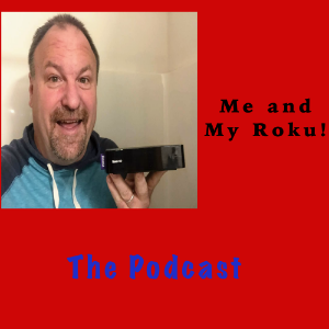 Me and My Roku: The Podcast!-logo