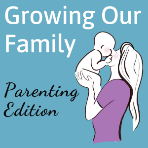 Growing Our Family - Parenting Podcast-logo
