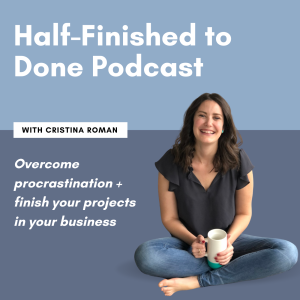 Half-Finished to Done Podcast with Cristina Roman, Productivity Coach for Ambitious Business Owners-logo
