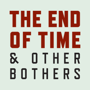 The End of Time and Other Bothers-logo