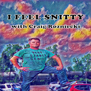 I Feel Snitty with Craig Rozniecki-logo