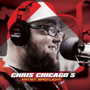 Chris Chicago's Artist Spotlight