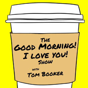 The Good Morning! I Love You! Show with Tom Booker-logo