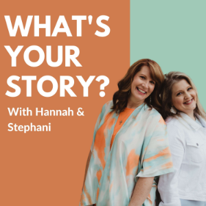 "What's Your Story?" with Hannah and Stephani-logo