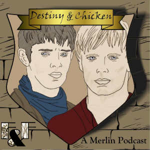 Destiny and Chicken: A Merlin Podcast-logo