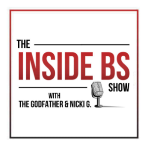 Inside BS Show with The Godfather and Nicki G.-logo
