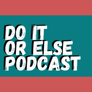 Do It Or Else Podcast-logo