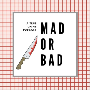 Mad or Bad - A True Crime Podcast-logo