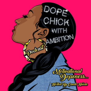 Dope Chick With Ambition! Podcast-logo