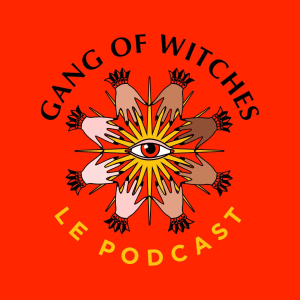 Gang Of Witches - Le Podcast-logo
