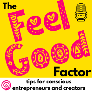 Feel Good Factor: mindfulness and wellbeing tips for conscious entrepreneurs and creators-logo