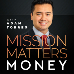 Mission Matters Money with Adam Torres-logo