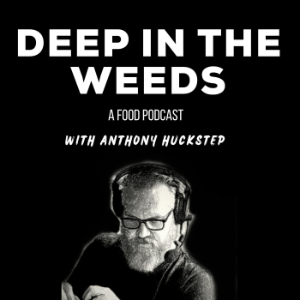 Deep in the Weeds - A Food Podcast with Anthony Huckstep-logo