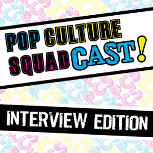 Pop Culture Squad's Interview SquadCast-logo