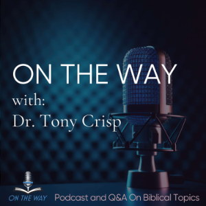 On The Way, with Dr. Tony Crisp-logo