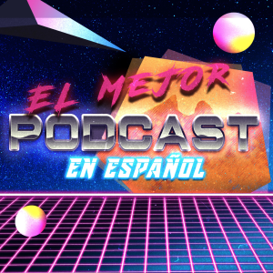 EL MEJOR PODCAST EN ESPANOL-logo