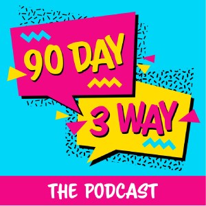 90 Day 3 Way: A 90 Day Fiance Podcast-logo