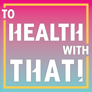 To Health With That! MTHFR Mutations and Methylation.-logo