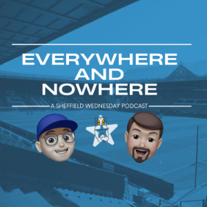 Everywhere and Nowhere - A Sheffield Wednesday Podcast-logo