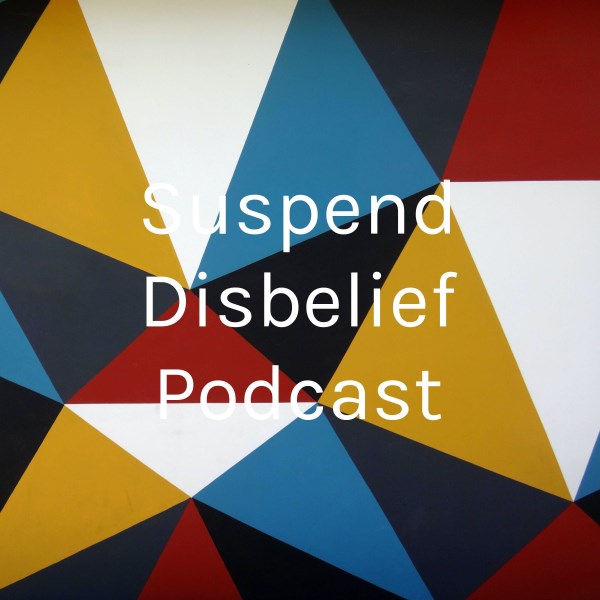 Suspend Disbelief Listen to Podcasts On Demand Free TuneIn
