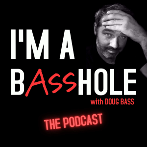 I'm A Basshole with Doug Bass-logo