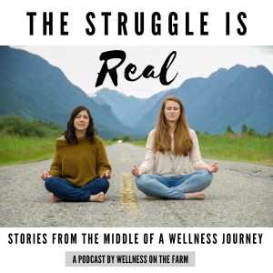 The Struggle is Real by Wellness on the Farm-logo