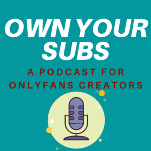 Own Your Subs - A Podcast For Onlyfans Creators-logo