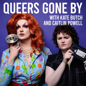 Queers Gone By with Kate Butch and Caitlin Powell-logo