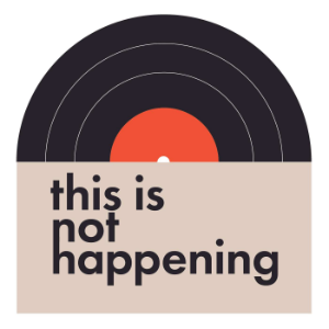 This Is Not Happening - An Album Of The Month Podcast-logo