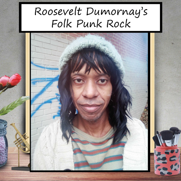 Roosevelt Dumornay's Folk Punk Rock Music Listen to Podcasts On