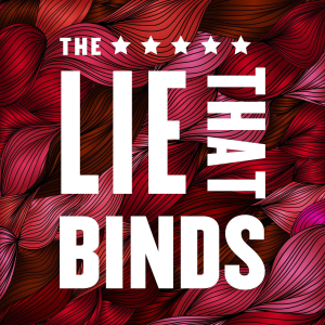 The Lie That Binds