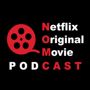 The NOMCAST - Netflix Original Movie Podcast-logo
