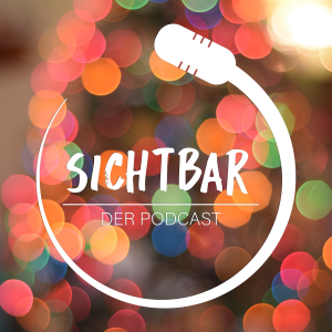 SICHTBAR - Der Podcast-logo