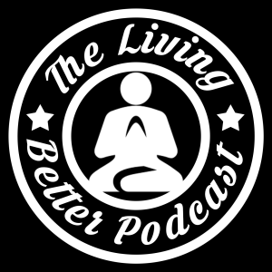 The Living Better Podcast-logo