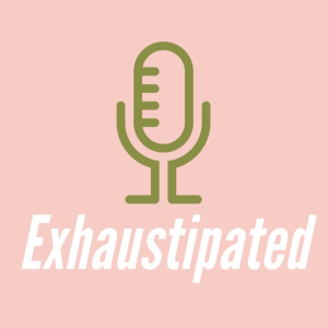 Exhaustipated