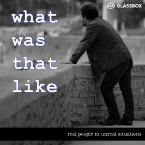 What Was That Like - True Stories. Real People.-logo