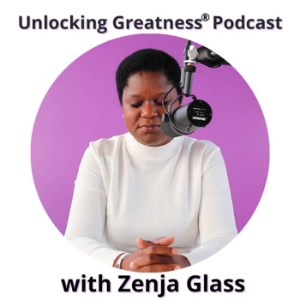 Unlocking Greatness Podcast with Zenja Glass-logo