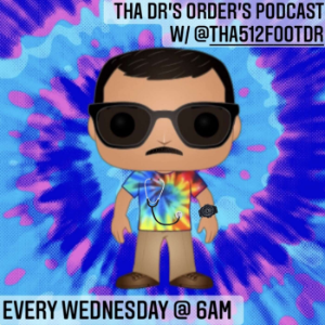 THA DR'S ORDERS PODCAST WITH @THA512FOOTDR-logo