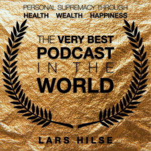 The Very Best Podcast In The World - Personal Supremacy Through Health, Wealth, Happiness-logo