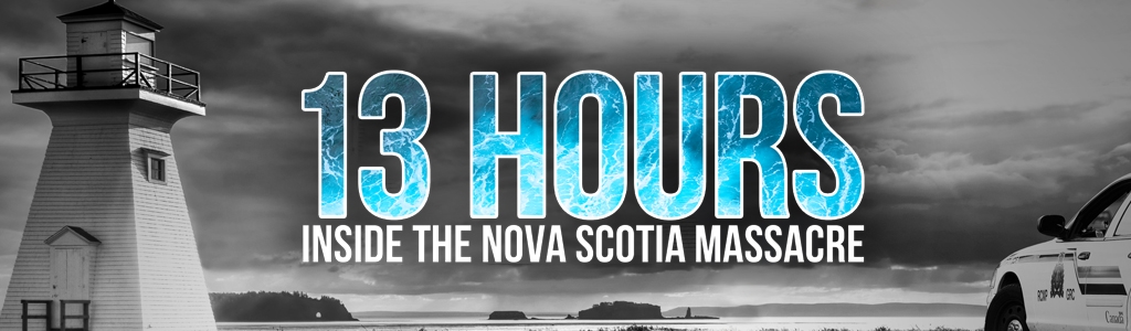 13 Hours Inside the Nova Scotia Massacre