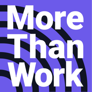 More Than Work Podcast Listen To Podcasts On Demand Free Tunein
