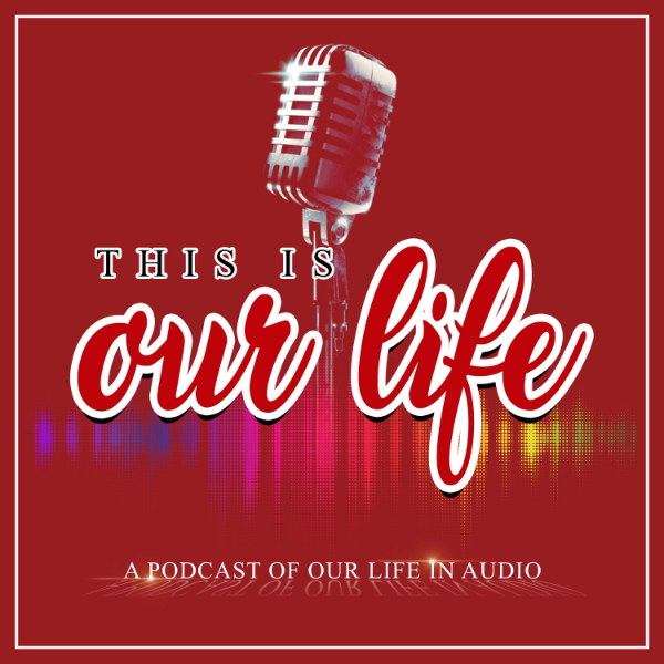 This Is Our Life Listen to Podcasts On Demand Free TuneIn