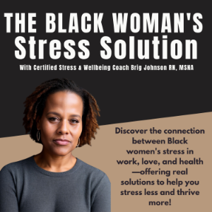 The Black Woman’s Stress Solution Podcast: discover the connection between Black women’s stress in work, love, and health—offering real solutions to help you stress less and thrive more!-logo