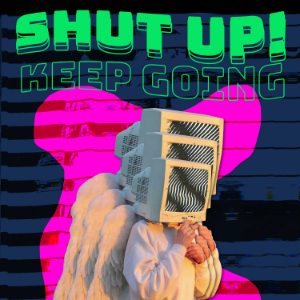 Shut Up! Keep Going-logo