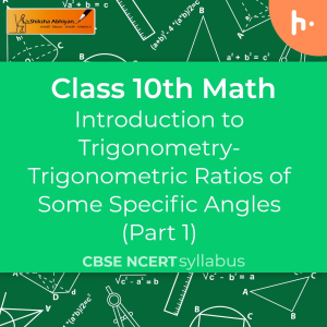 Trigonometric Ratios of Some Specific Angles (Part 1) | Introduction to Trigonometry | CBSE | Class 10 | Math-logo