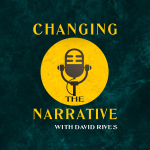 Changing the Narrative with David Rives-logo