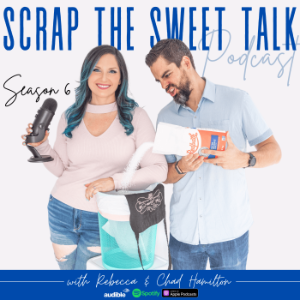 Scrap The Sweet Talk With Rebecca & Chad Hamilton-logo